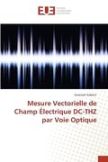 Mesure Vectorielle de Champ Electrique DC-THZ par Voie Optique