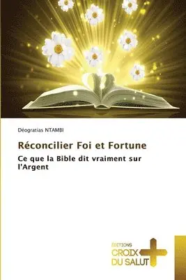 Déogratias Ntambi - Réconcilier Foi et Fortune, Häftad. Tillgänglighet: Lägg i varukorg