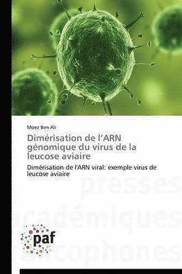 Ali-M - Dimérisation de L Arn Génomique Du Virus de la Leucose Aviaire, Häftad. Tillgänglighet: Lägg i varukorg