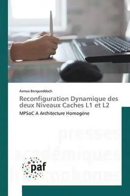 Asmaa Bengueddach - Reconfiguration Dynamique des deux Niveaux Caches L1 et L2, Häftad. Tillgänglighet: Tillfälligt slut
