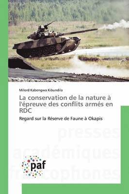 Milord Kabengwa Kibundila - La conservation de la nature à l'épreuve des conflits armés en RDC, Häftad