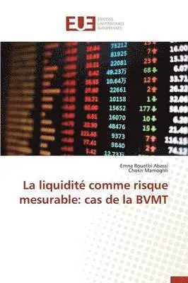 Emna Rouetbi Abassi, Chokri Mamoghli - La liquidité comme risque mesurable: cas de la BVMT, Häftad. Tillgänglighet: Tillfälligt slut