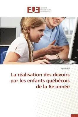 Aziz Saidi - La réalisation des devoirs par les enfants québécois de la 6e année, Häftad. Tillgänglighet: Tillfälligt slut