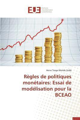 Herve Teega-Wende Zeida - Règles de politiques monétaires: Essai de modélisation pour la BCEAO, Häftad