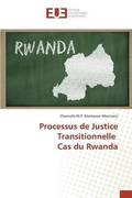 Processus de Justice Transitionnelle Cas Du Rwanda