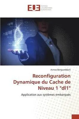 Asmaa Bengueddach - Reconfiguration Dynamique du Cache de Niveau 1 "dl1", Häftad. Tillgänglighet: Tillfälligt slut