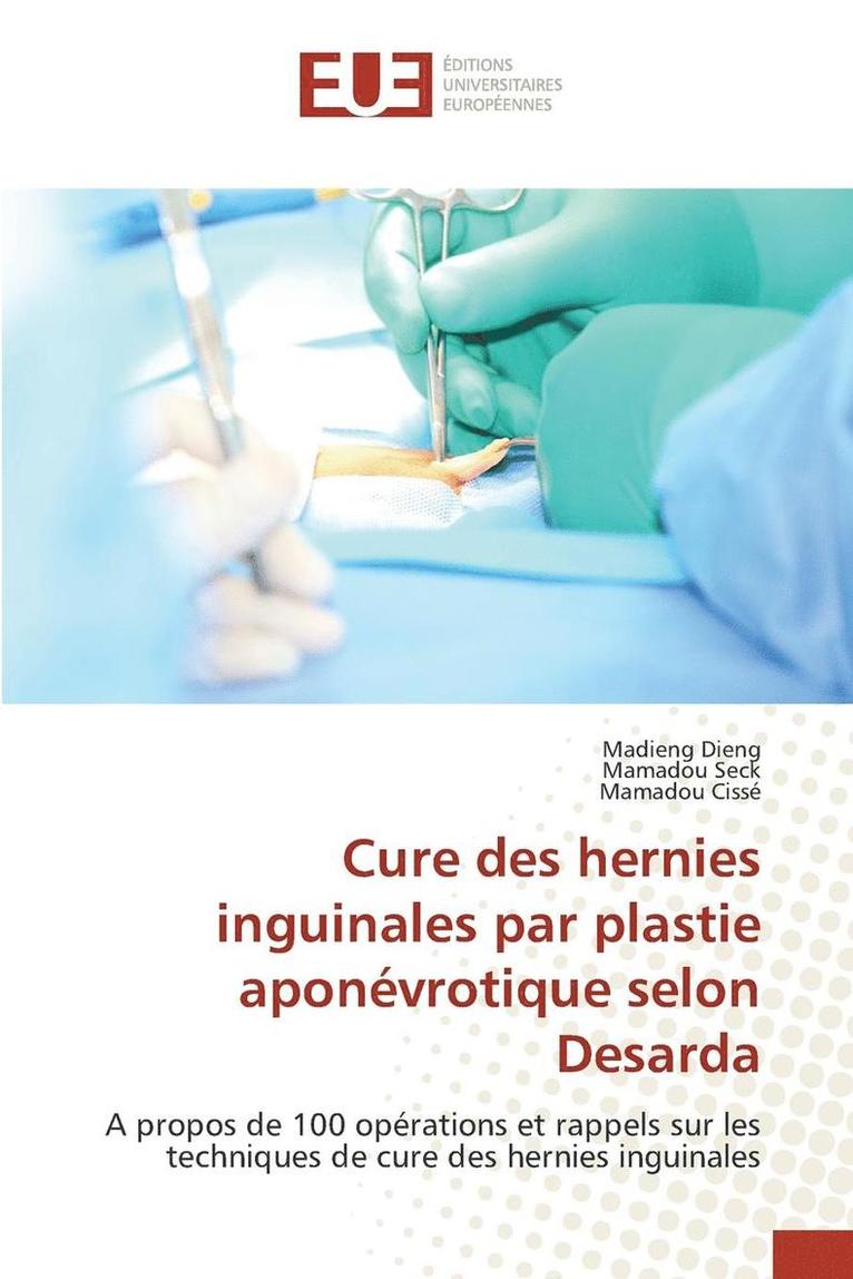 Madieng Dieng, Mamadou Seck, Mamadou Cissé - Cure des hernies inguinales par plastie aponévrotique selon Desarda, Häftad. Tillgänglighet: Tillfälligt slut