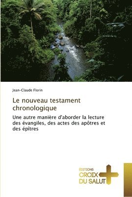 Florin Jean-Claude - Le nouveau testament chronologique, Häftad