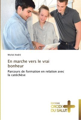 Andre-M - En marche vers le vrai bonheur, Häftad
