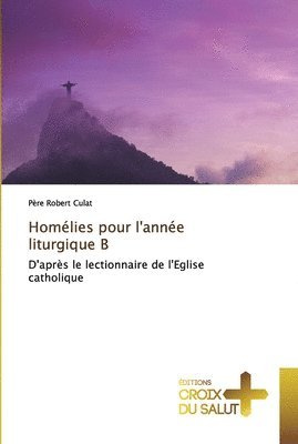 Homélies pour l'année liturgique b