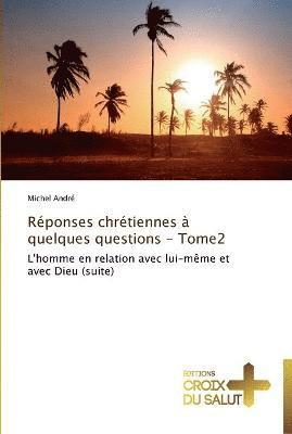 Andre-M - Réponses chrétiennes à quelques questions - tome2, Häftad