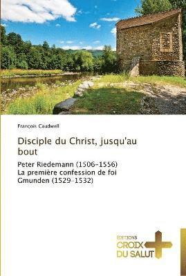 Disciple du christ, jusqu'au bout