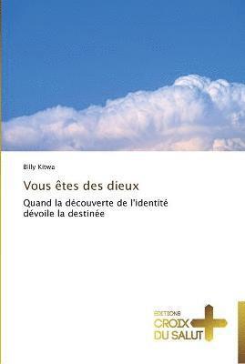 Vous êtes des dieux