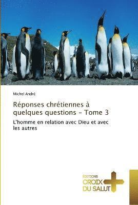Andre-M - Réponses chrétiennes à quelques questions - tome 3, Häftad