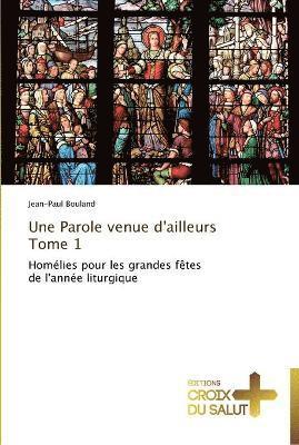 Une parole venue d'ailleurs tome 1