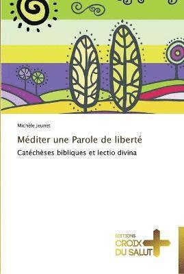 Méditer une parole de liberté