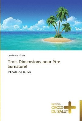 Trois dimensions pour être surnaturel