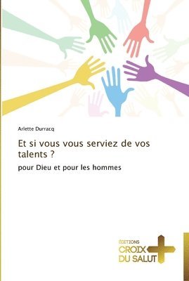 Et si vous vous serviez de vos talents ?