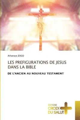 Athanase Zogo - Les Prefigurations de Jesus Dans La Bible, Häftad. Tillgänglighet: Lägg i varukorg