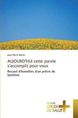 Aujourd'hui Cette Parole s'Accomplit Pour Vous