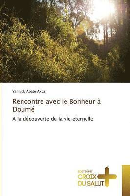 Akoa-Y - Rencontre Avec Le Bonheur À Doumé, Häftad