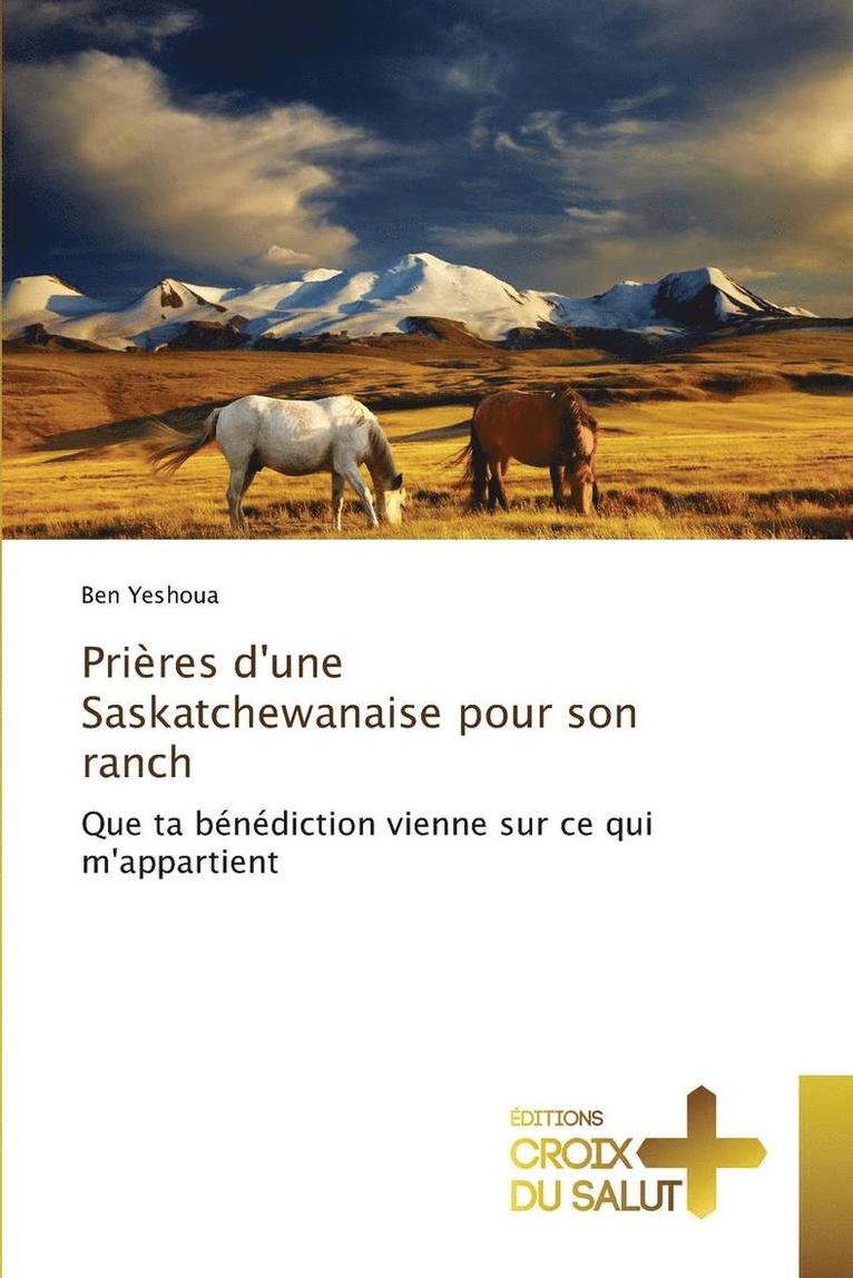Prières d'une Saskatchewanaise pour son ranch
