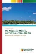 De Alagoas a Maceio, narrativas e visualidades