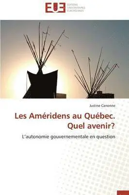 Justine Canonne - Les Améridens au Québec. Quel avenir?, Häftad. Tillgänglighet: Tillfälligt slut