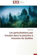 Les Perturbations Par Trou?es Dans La Pessi?re ? Mousses Du Qu?bec