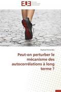 Peut-On Perturber Le M?canisme Des Autocorr?lations ? Long Terme ?