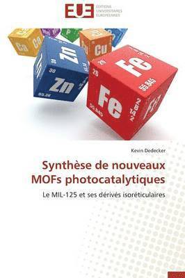 Kevin Dedecker - Synthèse de nouveaux MOFs photocatalytiques, Häftad