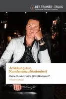 Christian Derflinger - Anleitung zur Kundenunzufriedenheit, Häftad. Tillgänglighet: Lägg i varukorg