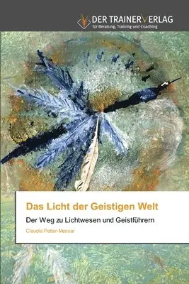 Claudia Petter-Messar - Licht der Geistigen Welt, Häftad. Tillgänglighet: Lägg i varukorg