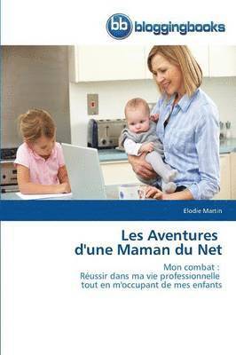 Elodie Martin - Les Aventures d'une Maman du Net, Häftad
