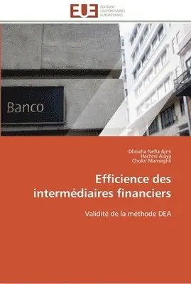 Dhouha Nefla Ajmi, Hachmi Alaya, Chokri Mamoghli - Efficience des intermédiaires financiers, Häftad. Tillgänglighet: Tillfälligt slut