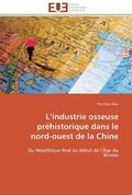 L Industrie Osseuse Pr historique Dans Le Nord-Ouest de la Chine