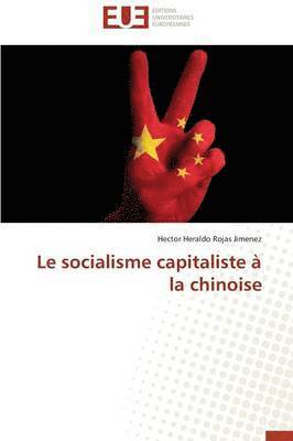 Hector Heraldo Rojas Jimenez - Le socialisme capitaliste à la chinoise, Häftad