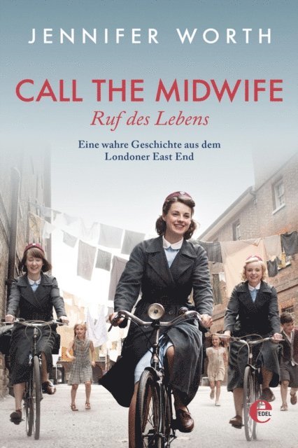 Jennifer Worth - Call the Midwife - Ruf des Lebens, E-bok