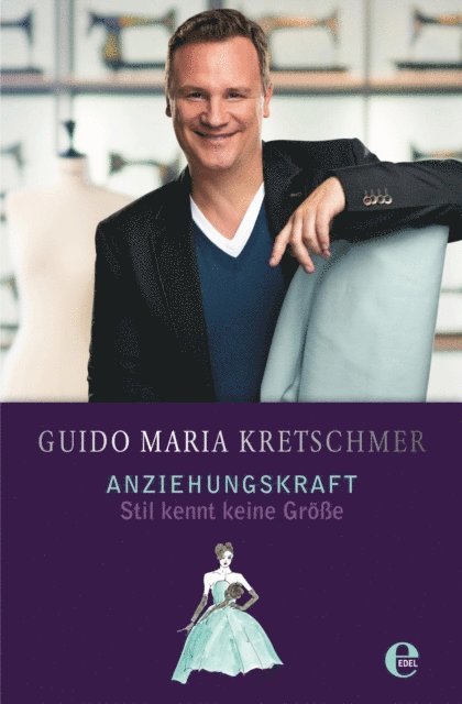 Guido Maria Kretschmer - Anziehungskraft - Stil kennt keine Größe, E-bok