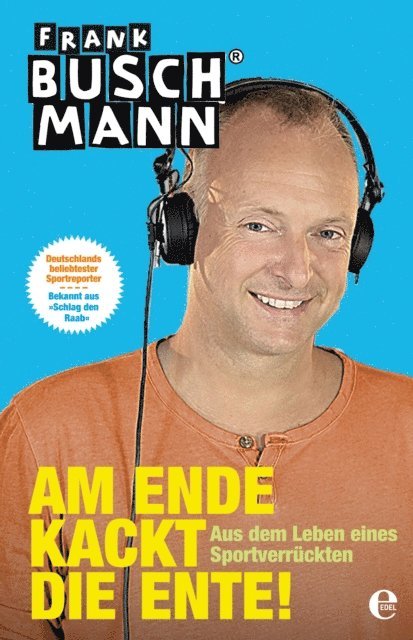 Frank Buschmann - Am Ende kackt die Ente!, E-bok