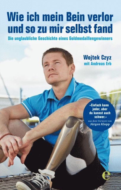 Andreas Erb, Wojtek Czyz - Wie ich mein Bein verlor und so zu mir selbst fand, E-bok