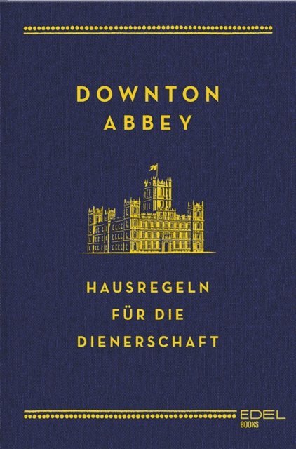 Charles Carson - Downton Abbey - Hausregeln für die Dienerschaft, E-bok