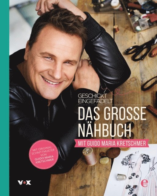 Tessa Evelegh, Guido Maria Kretschmer - Geschickt eingefädelt - Das große Nähbuch mit Guido Maria Kretschmer, E-bok
