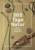 365 Tage Natur: f�hlen, schmecken, entdecken