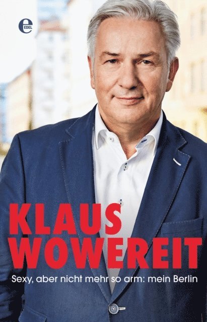 Enrik Lauer, Klaus Wowereit - Sexy, aber nicht mehr so arm: mein Berlin, E-bok