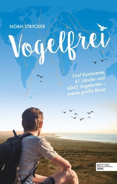 Noah Strycker - Vogelfrei, E-bok