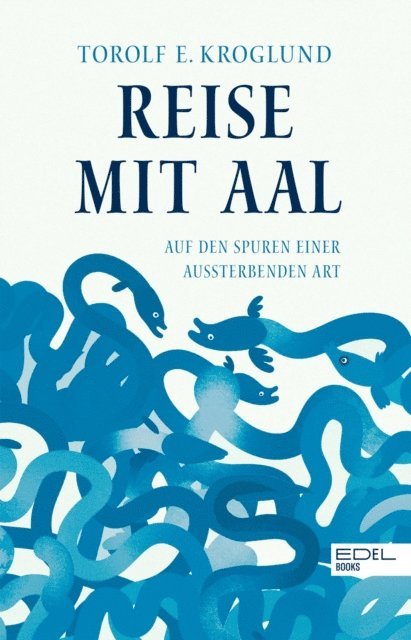 Torolf Kroglund - Reise mit Aal, E-bok. Tillgänglighet: Lägg i varukorg