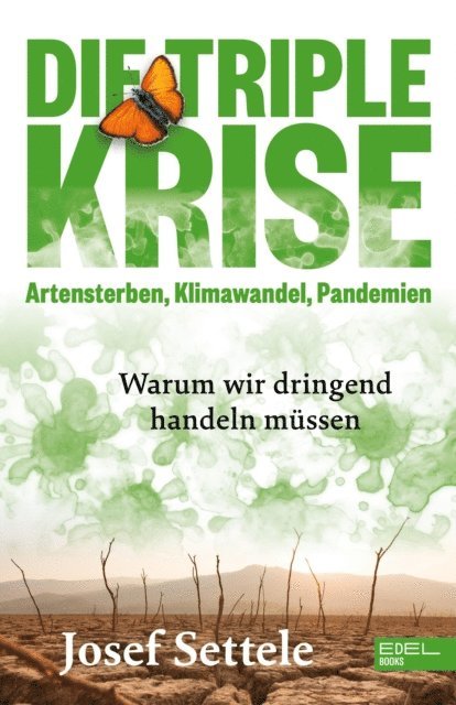 Josef Settele - Die Triple-Krise: Artensterben, Klimawandel, Pandemien, E-bok