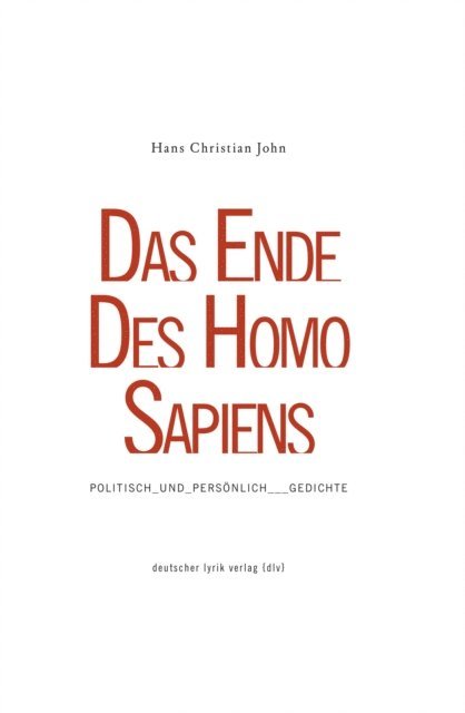 Hans Christian John - DAS ENDE DES HOMO SAPIENS, E-bok
