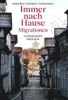 Manfred Toosbüy Jurgensen - Immer nach Hause · Migrationen, Inbunden. Tillgänglighet: Lägg i varukorg